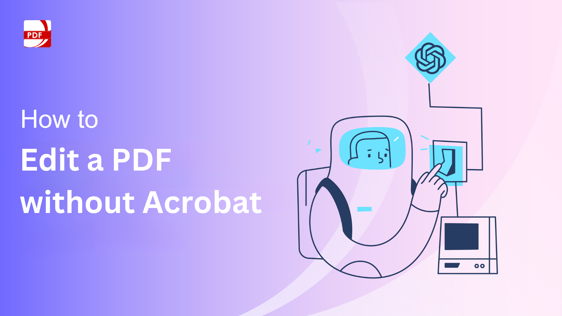 How to Edit a PDF Without Acrobat丨PDF Reader Pro