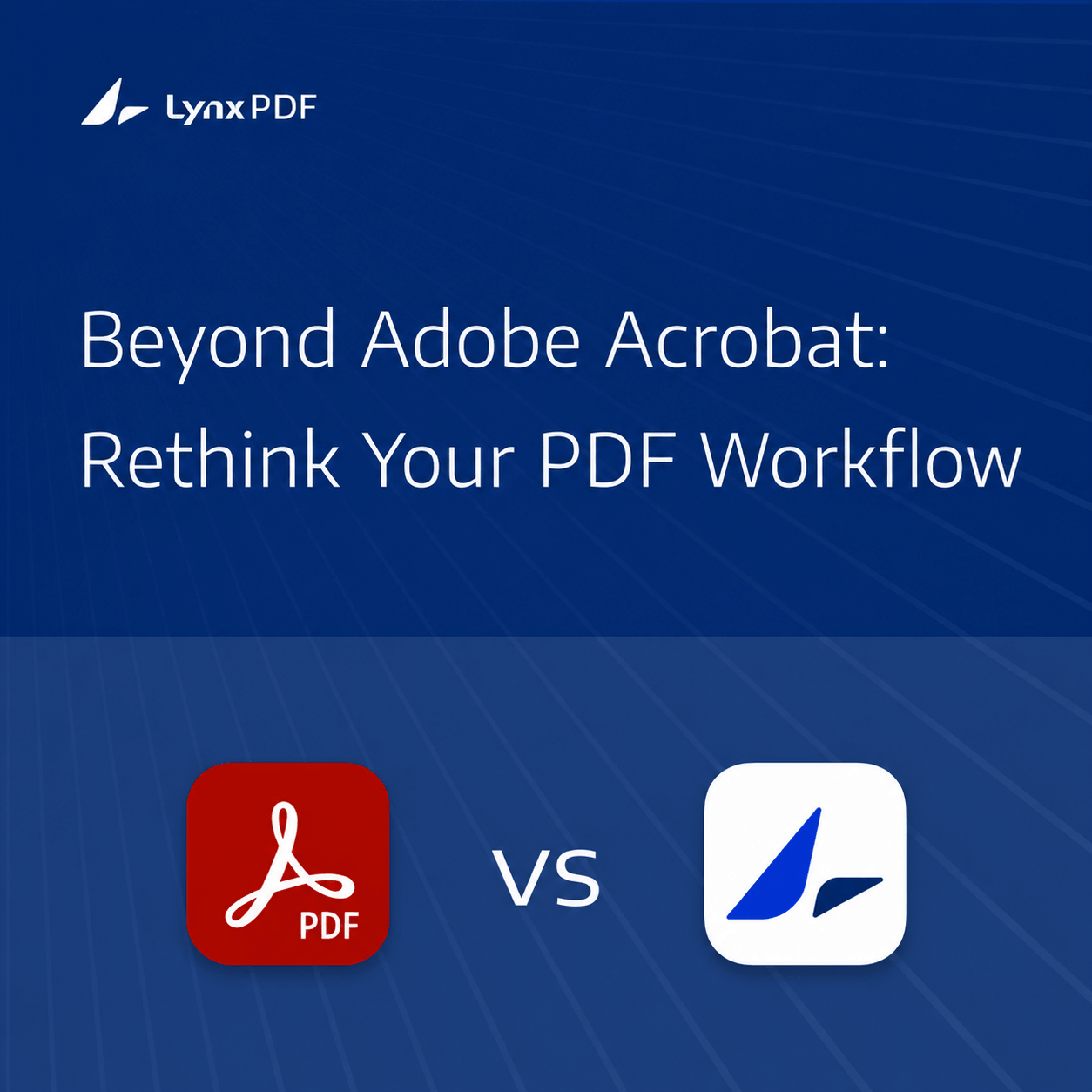 Adobe Acrobat vs. LynxPDF: Choosing an Enterprise PDF Solution