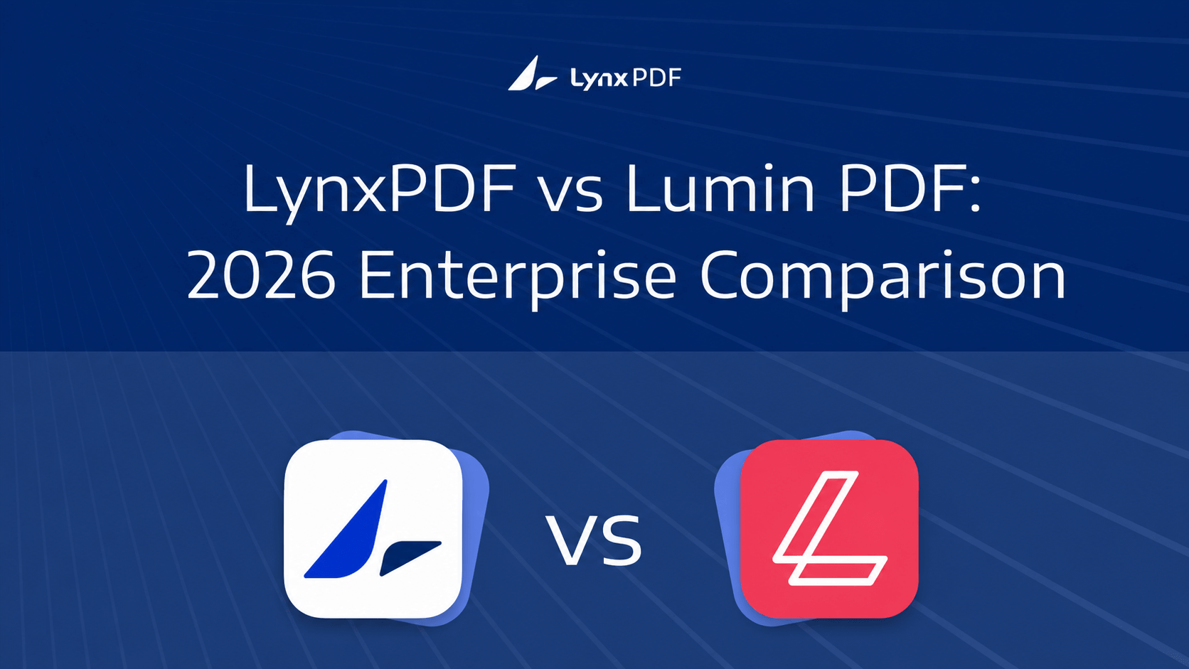LynxPDF vs Lumin PDF: 2026 Enterprise Comparison